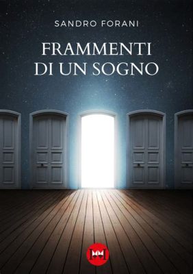  Frammenti di un Sogno Infinito Un Dialogo Inquieto con le Forze Invisibili 